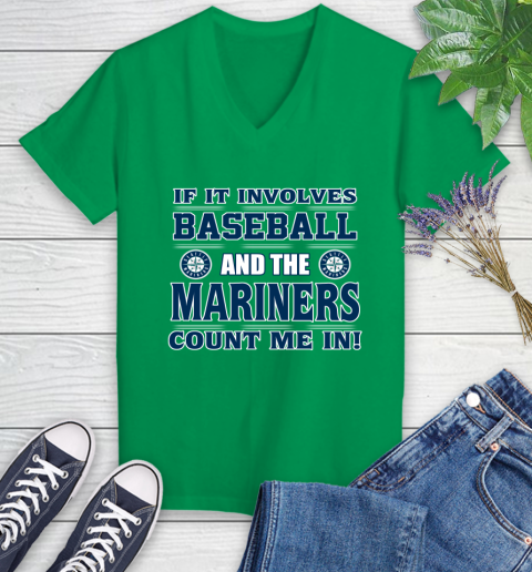 MLB If It Involves Baseball And Seattle Mariners Giants Count Me In Sports Women's V-Neck T-Shirt 5