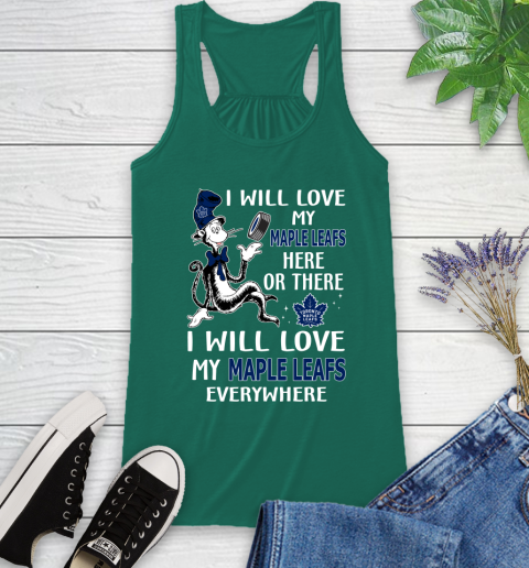 NHL Hockey Toronto Maple Leafs I Will Love My Maple Leafs Everywhere Dr Seuss Shirt Racerback Tank 4