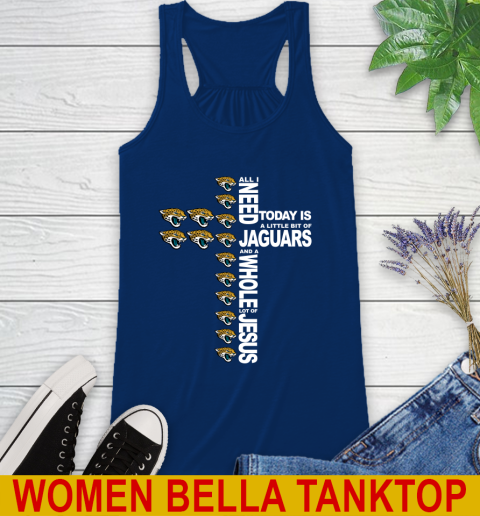 NFL All I Need Today Is A Little Bit Of Jacksonville Jaguars Cross Shirt Racerback Tank 7