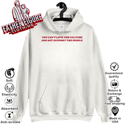 54fv you canamp 39 t love the culture and not support the people hoodie 23 front ash