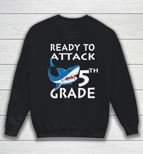 Back To School Shirt Ready to attack 5th grade 1 Sweatshirt