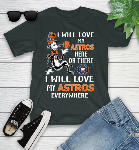 MLB Baseball Houston Astros I Will Love My Astros Everywhere Dr Seuss Shirt Youth T-Shirt 5