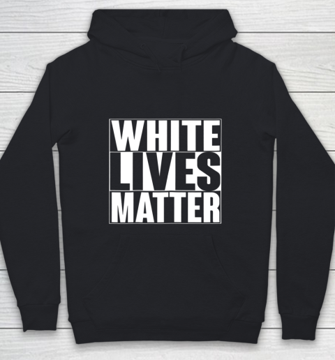 White Lives Matter Tshirt Youth Hoodie