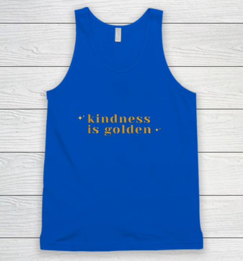 Kindness is Golden Tank Top 5