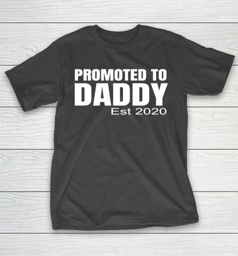Father's Day Funny Gift Ideas Apparel  Funny New Dad Baby Gift  Promoted To Daddy Est 2020 print T T-Shirt