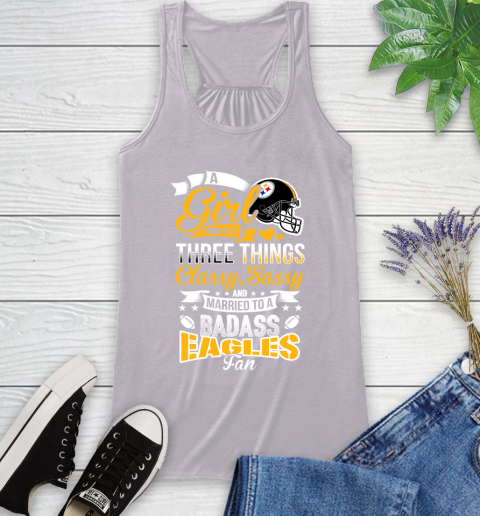 Pittsburgh Steelers NFL Football A Girl Should Be Three Things Classy Sassy And A Be Badass Fan Racerback Tank 4