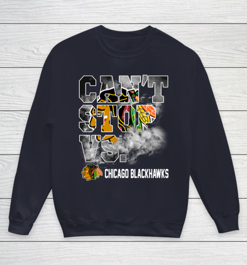 NHL Chicago Blackhawks Hockey Can't Stop Vs Youth Sweatshirt 2