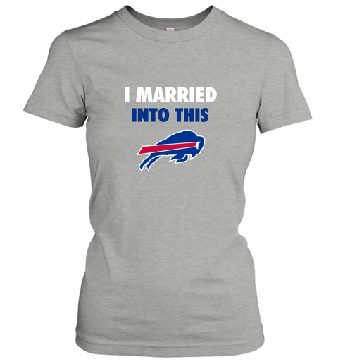 go3j i married into this buffalo bills ladies t shirt 20 front ash