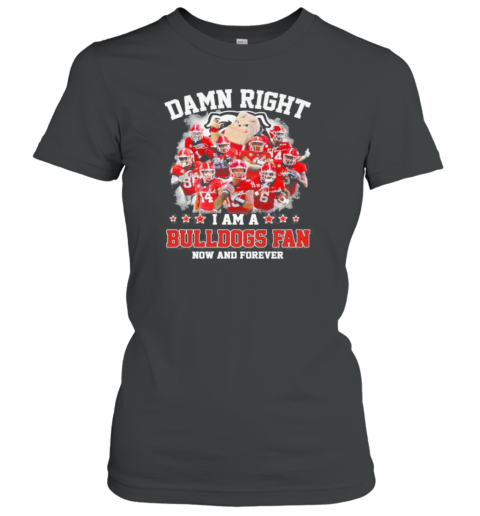 Damn Right I Am A Georgia Bulldogs 2024 Fan Now And Forever Signatures Women's T-Shirt