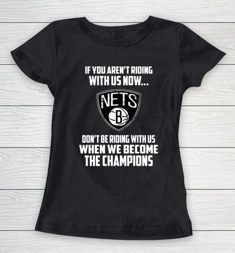NBA Brooklyn Nets Basketball We Become The Champions Women's T-Shirt