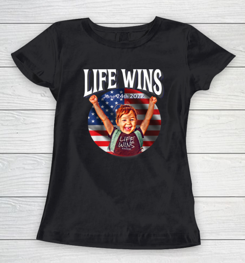 Life Wins Shirt Pro Life Movement Right to Life Pro Life Advocate Victory Women's T-Shirt