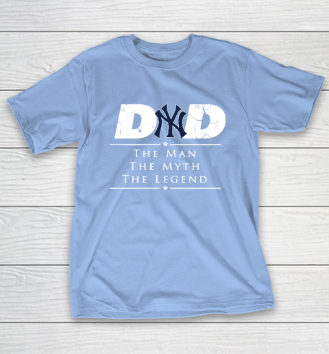 New York Yankees MLB Baseball Dad The Man The Myth The Legend T-Shirt 10