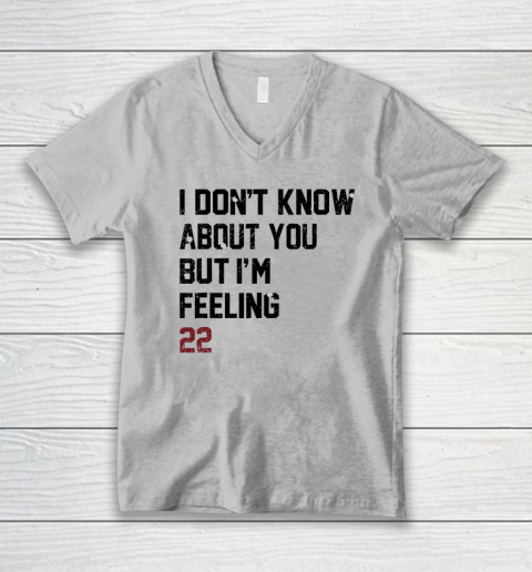 I Don't Know About You But I'm Feeling 22 V-Neck T-Shirt 2