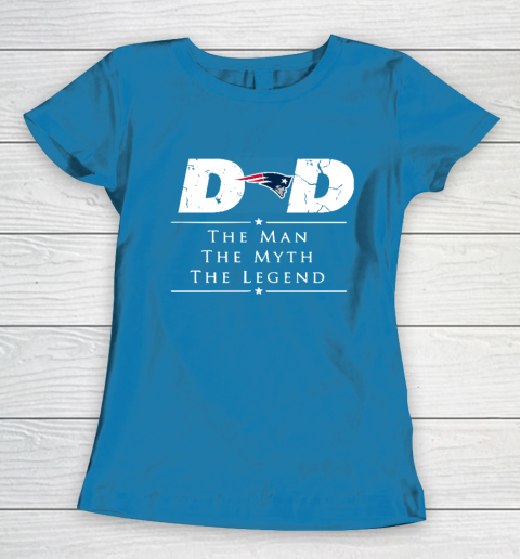 New England Patriots NFL Football Dad The Man The Myth The Legend Women's T-Shirt 6