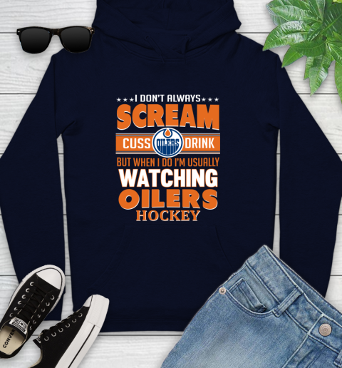 Edmonton Oilers NHL Hockey I Scream Cuss Drink When I'm Watching My Team Youth Hoodie 3