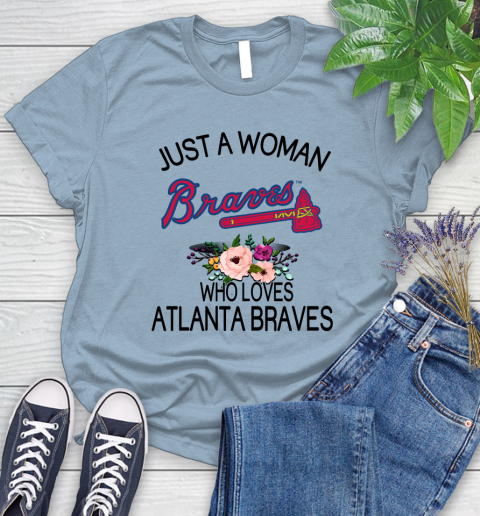 MLB Just A Woman Who Loves Atlanta Braves Baseball Sports Women's T-Shirt 6