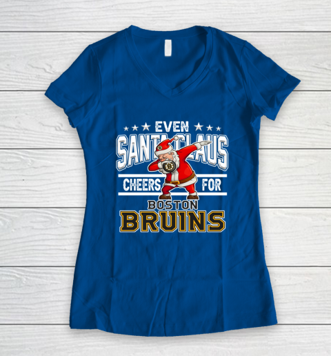 Boston Bruins Even Santa Claus Cheers For Christmas NHL Women's V-Neck T-Shirt 7