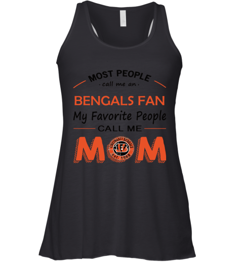 Most People Call Me Cincinnati Bengals Fan Football Mom Racerback Tank