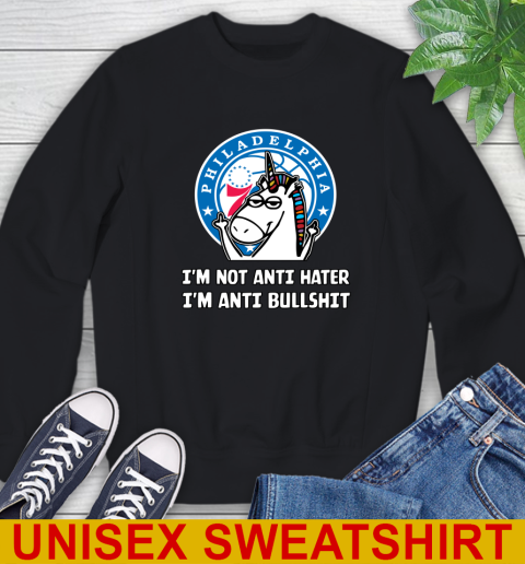 Philadelphia 76ers NBA Basketball Unicorn I'm Not Anti Hater I'm Anti Bullshit Sweatshirt 2
