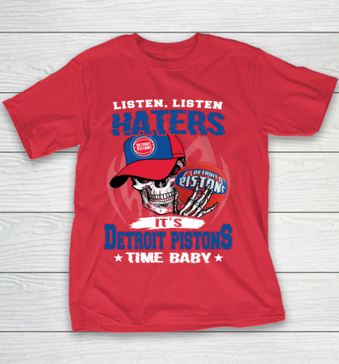 Listen Haters It is PISTONS Time Baby NBA Youth T-Shirt 7