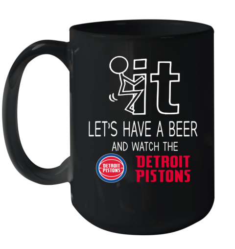 Detroit Pistons Basketball NBA Let's Have A Beer And Watch Your Team Sports Ceramic Mug 15oz