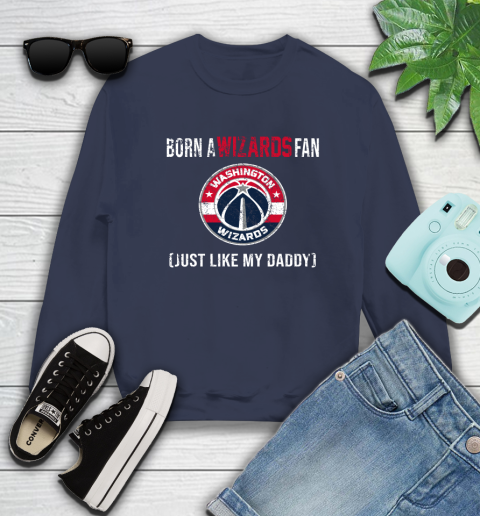 NBA Washington Wizards Loyal Fan Just Like My Daddy Basketball Shirt Sweatshirt 2