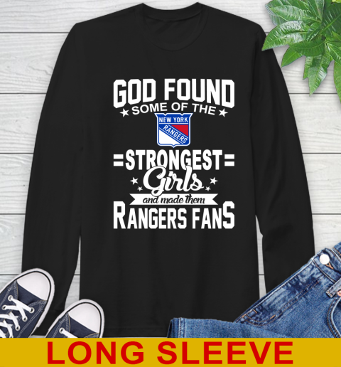 New York Rangers NHL Football God Found Some Of The Strongest Girls Adoring Fans Long Sleeve T-Shirt