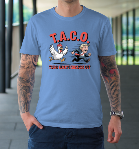 Political Trending TACO Trump Always Chickens Out Funny T-Shirt 7