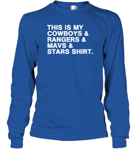 This is my Cowboys & Rangers & Mavs & Stars Shirt