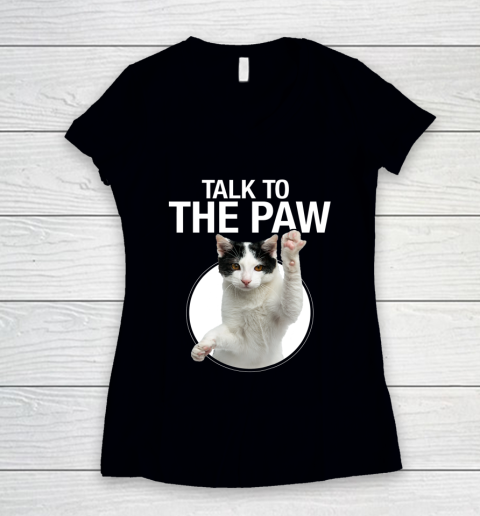 Funny Cat Talk To The Paw Anti Social Slogan Cat Women's V-Neck T-Shirt