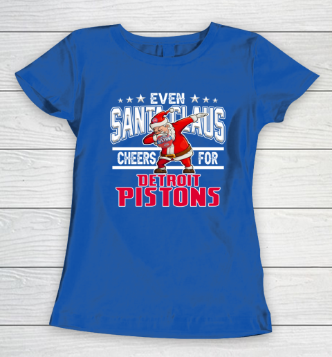 Detroit Pistons Even Santa Claus Cheers For Christmas NBA Women's T-Shirt 8