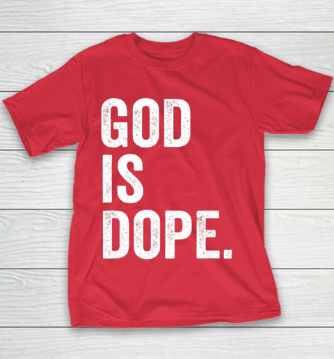 God Is Dope Youth T-Shirt 7