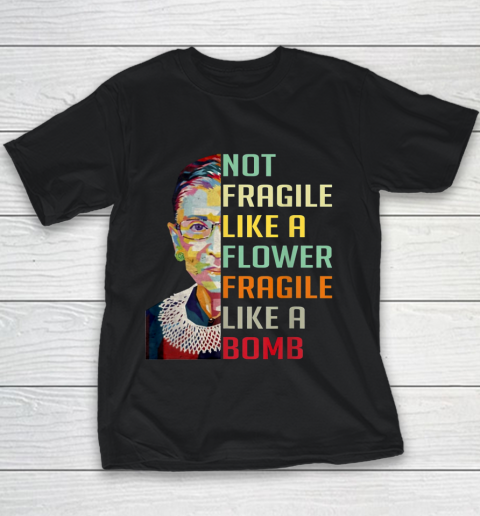Notorious RBG Shirt Women Not Fragile Like A Flower Fragile Like A Bomb Ruth Bader Ginsburg Youth T-Shirt