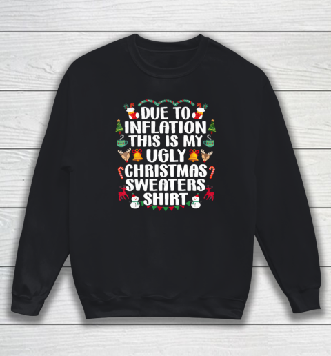 Funny Due to Inflation Ugly Christmas Sweatshirt