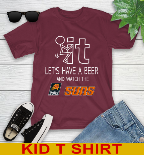 Phoenix Suns Basketball NBA Let's Have A Beer And Watch Your Team Sports Youth T-Shirt 5