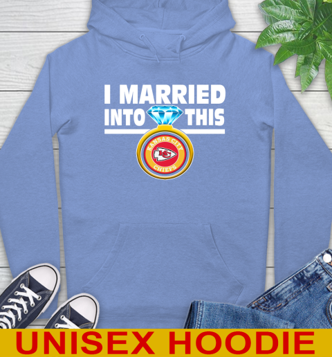 Kansas City Chiefs NFL Football I Married Into This My Team Sports Hoodie 11