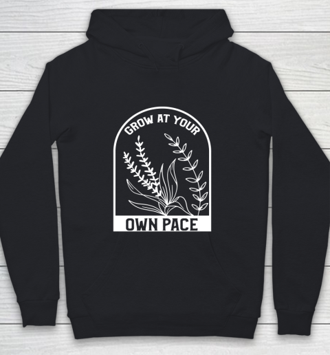Plants Grow At Your Own Pace Funny Youth Hoodie