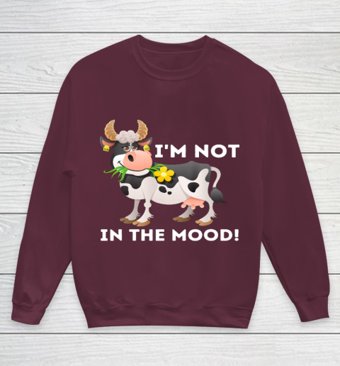 I m Not In The Mood Cow Lover Famer Cattle Ranch Farming Youth Sweatshirt 4