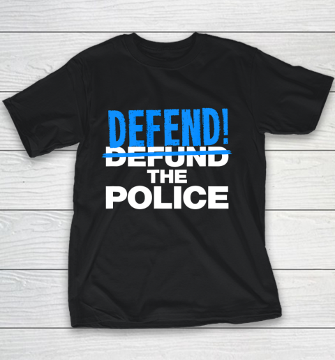 Defend The Blue Shirt  Defend The Police Blue Lives Pro Trump Republican Party Youth T-Shirt