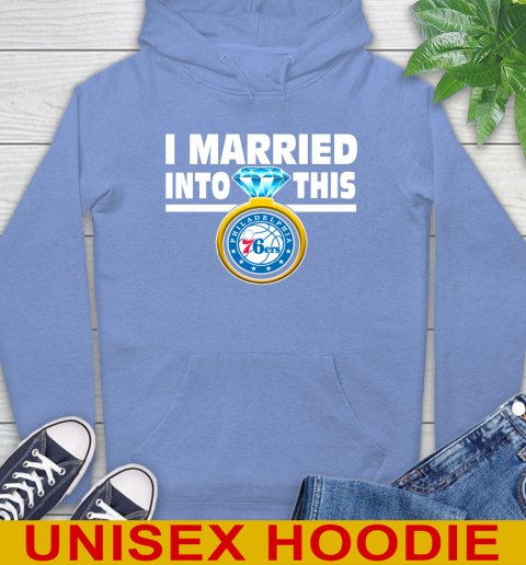 Philadelphia 76ers NBA Basketball I Married Into This My Team Sports Hoodie 11