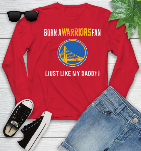 NBA Golden State Warriors Loyal Fan Just Like My Daddy Basketball Shirt Youth Long Sleeve 10