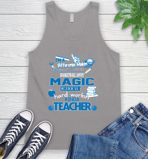Orlando Magic NBA I'm A Difference Making Student Caring Basketball Loving Kinda Teacher Tank Top 3