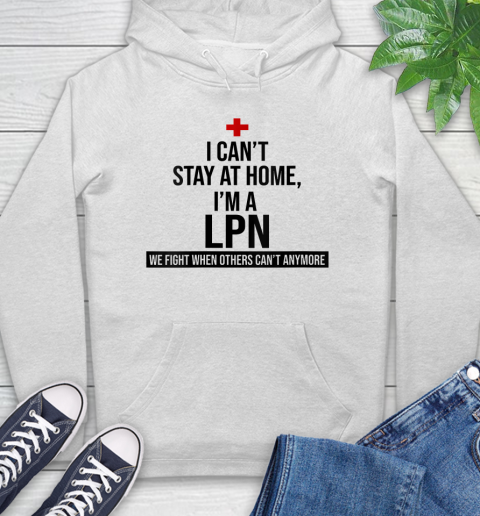 Nurse Shirt Womens I'm a LPN, we fight when others can't anymore T Shirt Hoodie