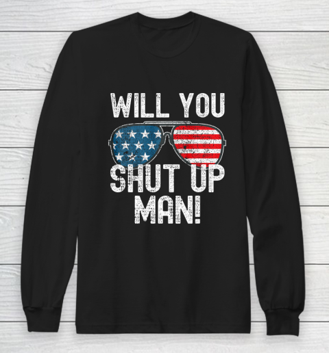 Will You Shut Up Man Joe Biden Presidential Debate 2020 Long Sleeve T-Shirt