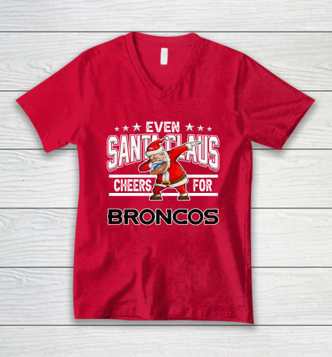 Denver Broncos Even Santa Claus Cheers For Christmas NFL V-Neck T-Shirt 6