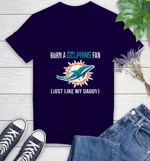 NFL Miami Dolphins Football Loyal Fan Just Like My Daddy Shirt Women's V-Neck T-Shirt 3