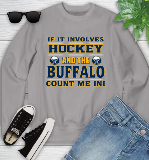 NHL If It Involves Hockey And The Buffalo Sabres Count Me In Sports Youth Sweatshirt 4