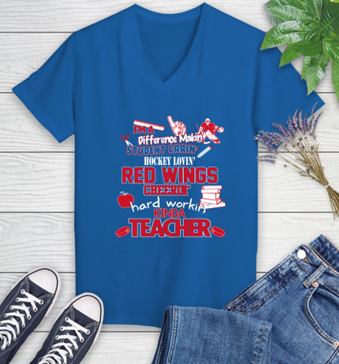 Detroit Red Wings NHL I'm A Difference Making Student Caring Hockey Loving Kinda Teacher Women's V-Neck T-Shirt 10
