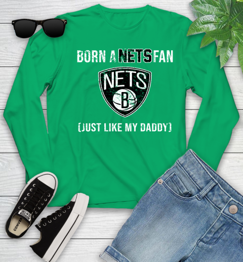 NBA Brooklyn Nets Loyal Fan Just Like My Daddy Basketball Shirt Youth Long Sleeve 6