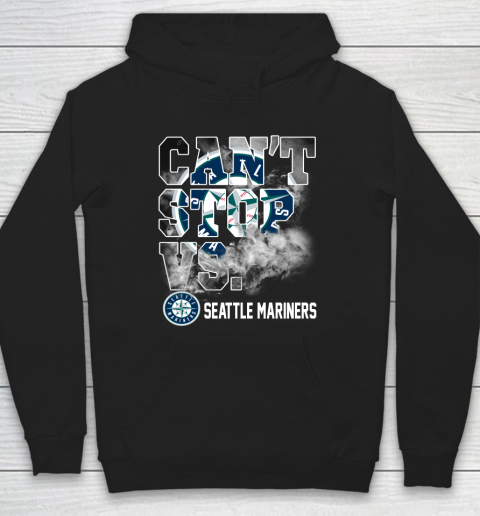 MLB Seattle Mariners Baseball Can't Stop Vs Mariners Hoodie